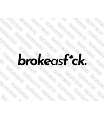Broke As F*ck