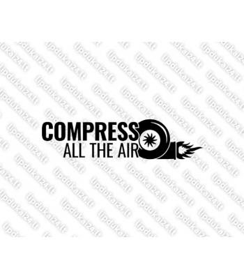 Compress all the air