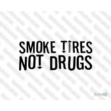 Lipdukas - Smoke Tires NotDrugs