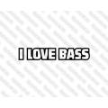 Lipdukas - I love bass