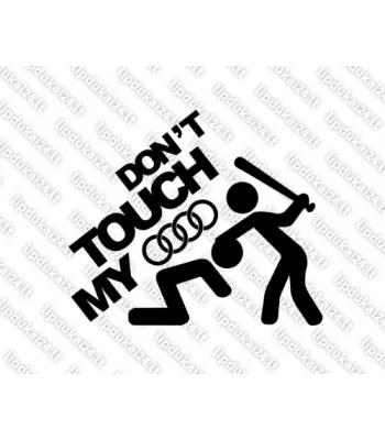 Dont touch my AUDI