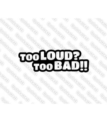 Too Loud Too Bad 3