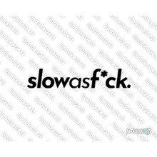 Lipdukas - Slow As F*ck