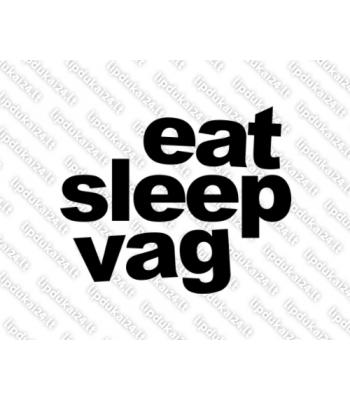 Eat sleep vag 2