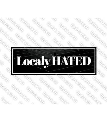 Localy Hated