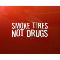 Lipdukas - Smoke Tires NotDrugs