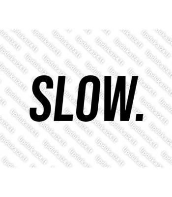 Slow