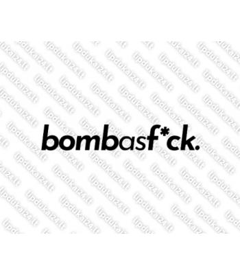 Bomb As F*ck