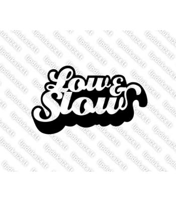 Low and Slow