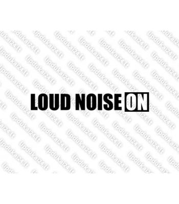 Loud Noise On