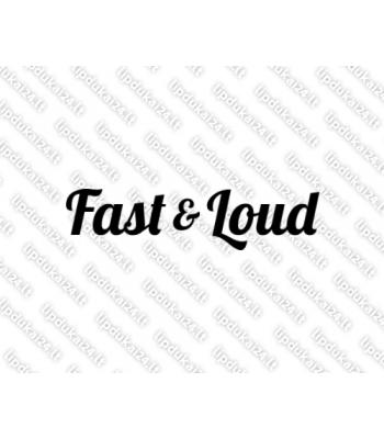 Fast and loud