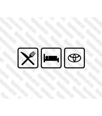 Eat sleep Toyota
