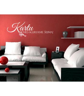 Kartu mes kuriame šeimą