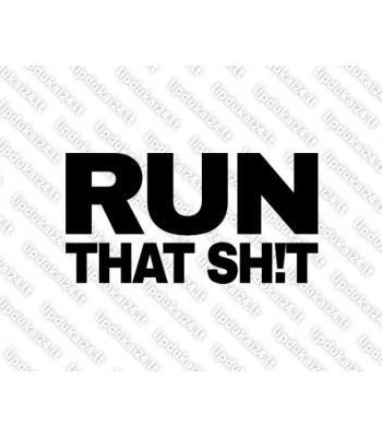 Run That Shit