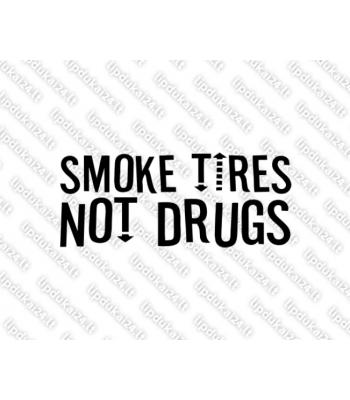 Smoke Tires NotDrugs