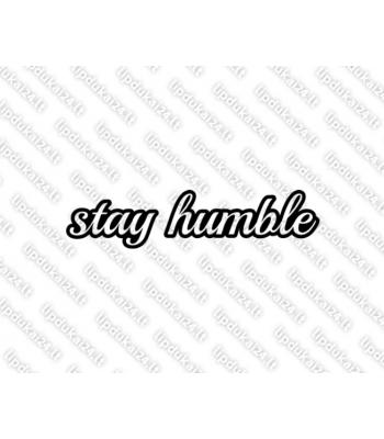 Stay Humble