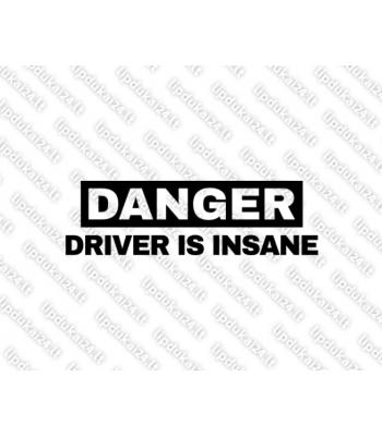 Danger driver is insane